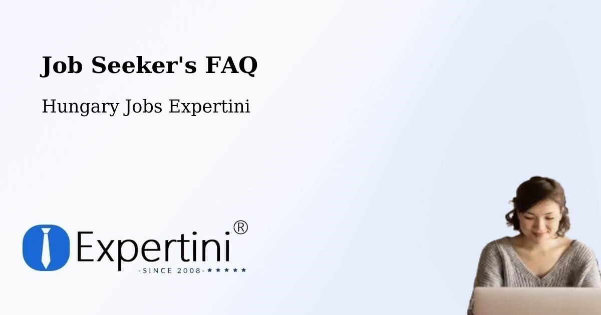 Job Seeker FAQ – Ceglédbercel - Hungary Jobs Expertini