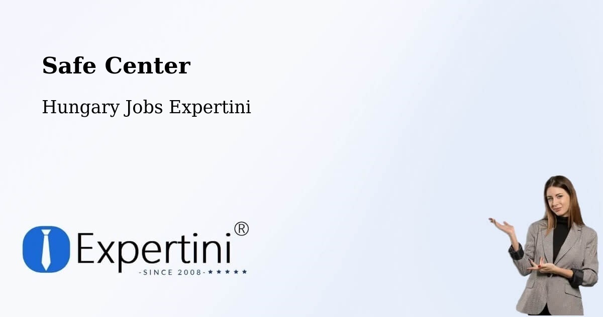 Safety Center – Ceglédbercel - Hungary Jobs Expertini
